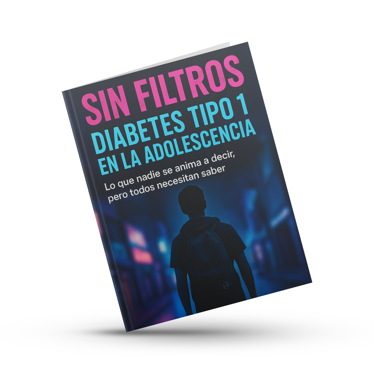 Sin filtros: Diabetes tipo 1 en la adolescencia