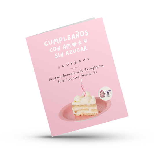 Cumpleaños con Amor y sin Azucar - Recetario el cumple de tu Peque con diabetes tipo 1