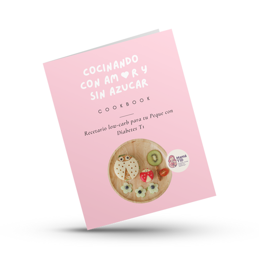 Cocinando con Amor y sin Azucar - Recetario ideal para tu Peque con Diabetes T1